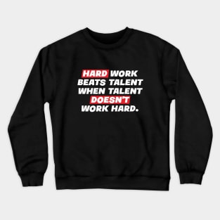 Hard work beats Crewneck Sweatshirt